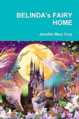 BELINDA's FAIRY HOME 1