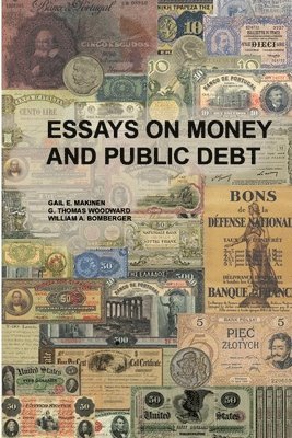 Gail E Makinen, G Thomas Woodward, Gail E. Makinen, G. Thomas Woodward - Essays on Money and Public Debt, Häftad