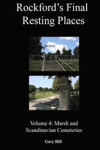 bokomslag Rockford's Final Resting Places: Volume 4: Marsh and Scandinavian Cemeteries