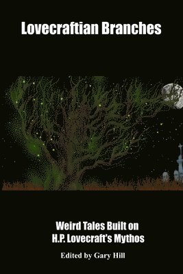 Lovecraftian Branches: Weird Tales Built on H.P. Lovecraft's Mythos 1