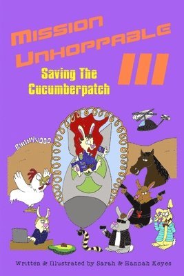 Mission Unhoppable III: Saving The Cucumberpatch 1