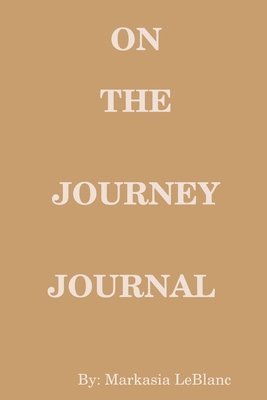 Markasia LeBlanc - On The Journey Journal, Häftad