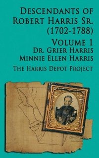 bokomslag Robert Harris Sr (1702-1788) Descendants, Vol 1