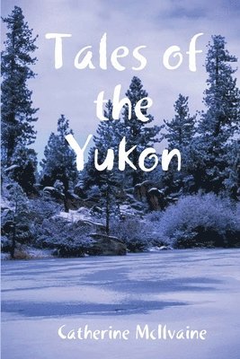 bokomslag Tales of the Yukon