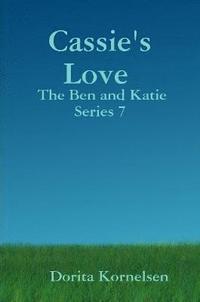 bokomslag Cassie's Love (The Ben and Katie Series 7)