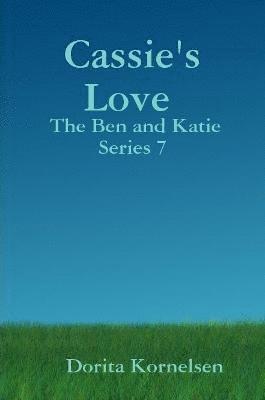 bokomslag Cassie's Love (The Ben and Katie Series 7)