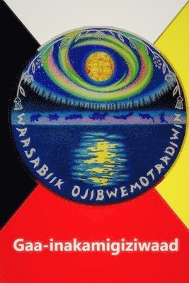 bokomslag Gaa-inakamigiziwaad