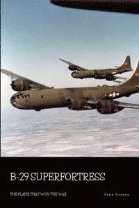 bokomslag B-29 Superfortress: The Plane that Won the War