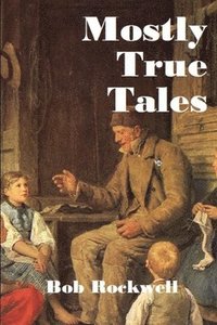 bokomslag Mostly True Tales