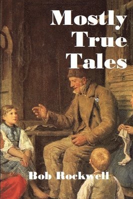 Mostly True Tales 1