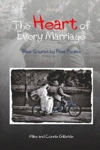 bokomslag Heart of Every Marriage - Real Stories by Real People
