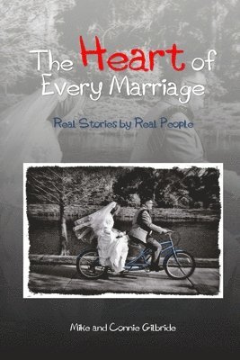 bokomslag The Heart of Every Marriage - Real Stories by Real People