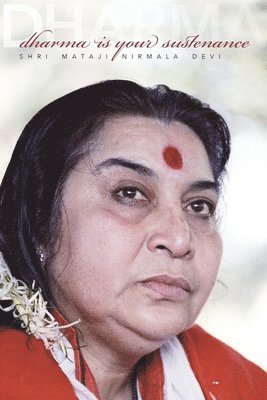 Shri Mataji Nirmala Devi, Shri Mataji Nirmala Devi - Dharma is Your Sustenance, Häftad