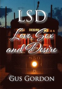 bokomslag LSD: Love, Sex, and Desire