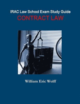 bokomslag IRAC Law School Exam Study Guide : Contract Law