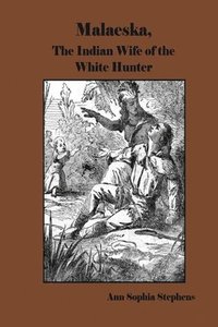 bokomslag Malaeska,  The Indian Wife of the White Hunter