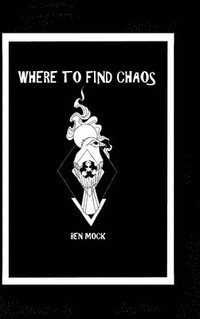 bokomslag Where To Find Chaos