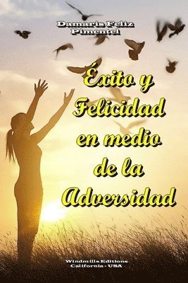 Damaris Feliz Pimentel, Windmills Editions - Éxito y Felicidad en medio de la Adversidad, Häftad