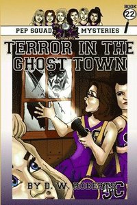 bokomslag Pep Squad Mysteries Book 22: Terror in the Ghost Town