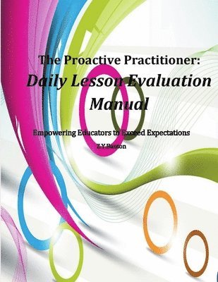 bokomslag The Proactive Practitioner:Daily Lesson Evaluation Manual