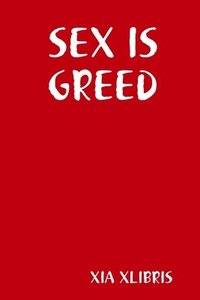 bokomslag SEX IS GREED