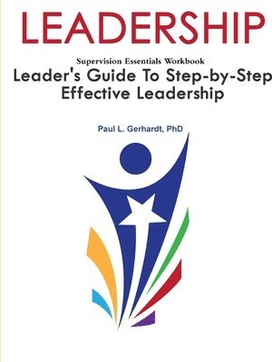 bokomslag Leadership: Leader's Guide To Step-By-Step Leadership Development