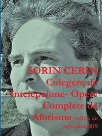 bokomslag Culegere de Intelepciune- Opere Complete de Aforisme- editia de referinta 2019