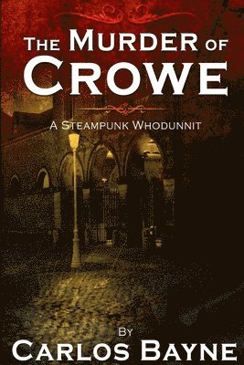 bokomslag The Murder of Crowe: A Steampunk Whodunnit