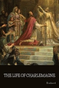 bokomslag The Life of Charlemagne