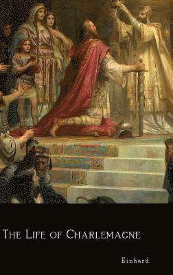 Einhard - Life of Charlemagne, Inbunden