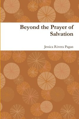 bokomslag Beyond the Prayer of Salvation