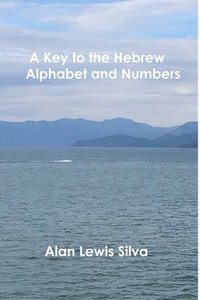 bokomslag A Key to the Hebrew Alphabet and Numbers