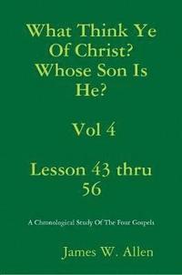bokomslag What Think Ye Of Christ? Whose Son Is He?  Vol 4