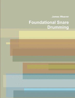 James Weaver - Foundational Snare Drumming, Häftad