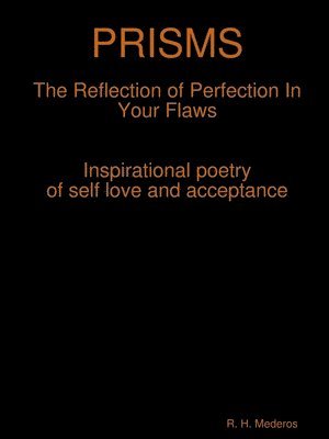 PRISMS The Reflection of Perfection In Your Flaws 1