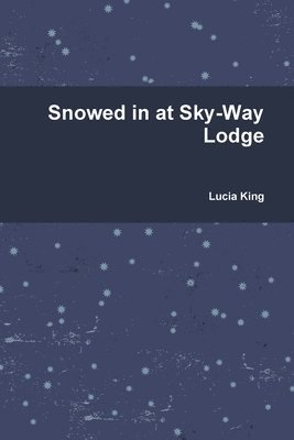 bokomslag Snowed in at Sky-Way Lodge