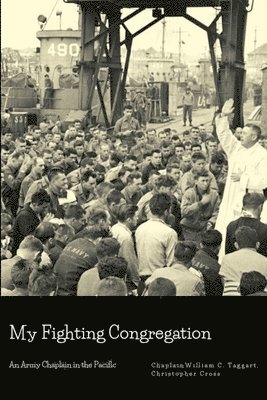 My Fighting Congregation: An Army Chaplain in the Pacific 1