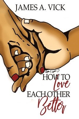 How To Love Each Other Better 1