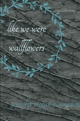 like we were wallflowers 1