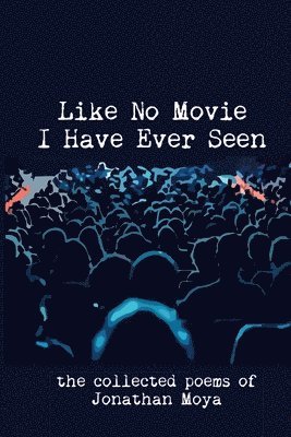 bokomslag Like No Movie I Have Ever Seen