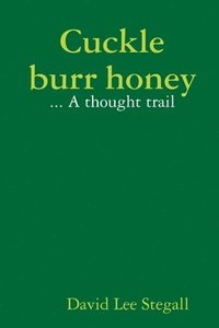 bokomslag Cuckle burr honey:  A thought trail