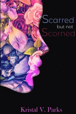 Scarred but not Scorned 1