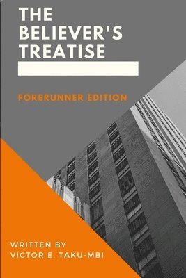 The Believer's Treatise - Forerunner Edition 1