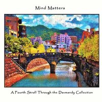 bokomslag Mind Matters: A Fourth Stroll Through the Davmandy Collection