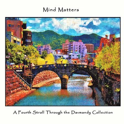 Mind Matters: A Fourth Stroll Through the Davmandy Collection 1
