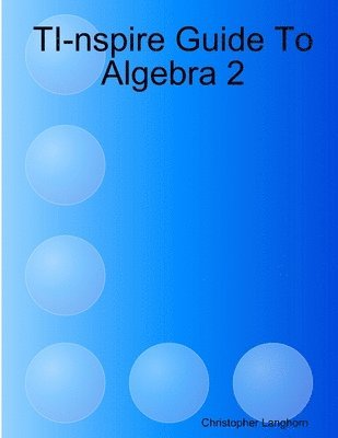 bokomslag TI-nspire Guide To Algebra 2