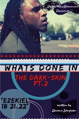 bokomslag What's Done In The Dark-Skin Pt.2 &quot;Ezekiel 18:21,22&quot;