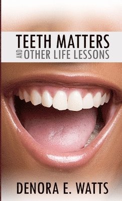 bokomslag Teeth Matters & Other Life Lessons