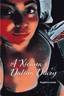 A Xicana's Dating Diary 1