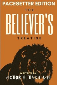 bokomslag The Believer's Treatise-PaceSetter Edition